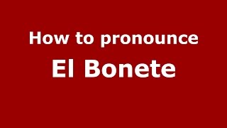 How to pronounce El Bonete