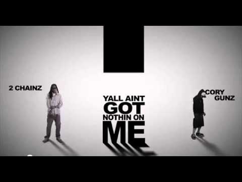 2 Chainz ft. Cory Gunz - Yall Aint Got Nothin on Me