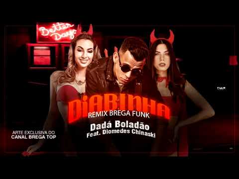 DADÁ BOLADÃO E DIOMEDES CHINASKI - DIABINHA (MUSICA NOVA)