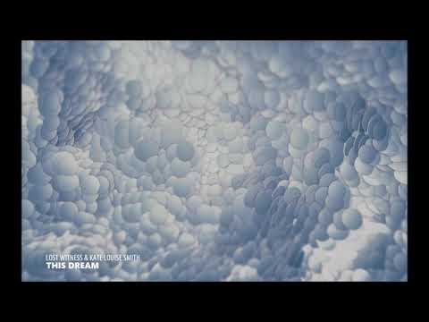 Lost Witness & Kate Louise Smith - This Dream (Extended Mix) #Trance