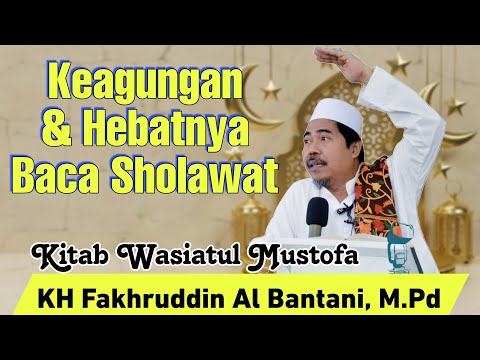 The Greatness & Greatness of the Virtues of Reciting Sholawat ° Kitab Wasiatul Mustofa - KH Fakhr...