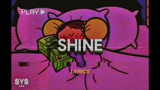 Childish Major - Shine (Lyrics) ⛔💪🏼