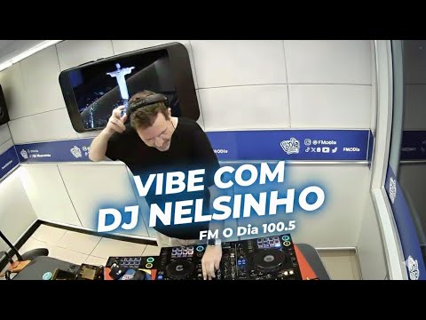 O VIBE COM DJ NELSINHO NA FM O DIA #1 