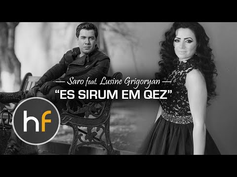 Saro ft. Lusine Grigoryan - Es Sirum Em Qez (Audio) // Armenian Pop // 2015