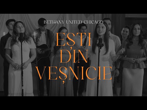 BETHANY UNITED CHICAGO: Esti din Vesnicie