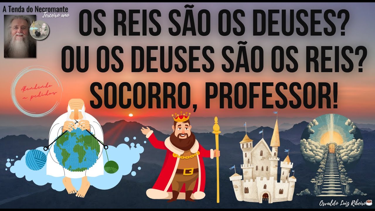 2582. Os reis são os deuses? Ou os deuses são os reis? Socorro, professor! Atendendo a pedidos