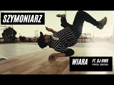Szymoniarz - Wiara ft.DJ HWR prod. Grosu (Official Video)