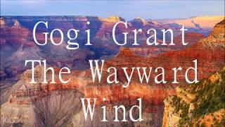 Gogi Gran  The Wayward Wind  +  lyrics