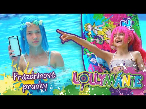 LOLLYMÁNIE - Prázdninové pranky!😂