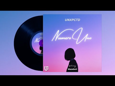 UNXPCTD - Numero Uno ft. Mazeboiii (Official Lyric Video)