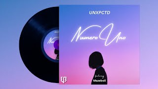 UNXPCTD - Numero Uno ft. Mazeboiii (Official Lyric Video)