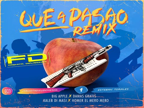 Big Apple X Damas Gratis X Kaleb Di Masi X Homer El Mero Mero - Que a Pasao (Remix) [Diciembre 2021]