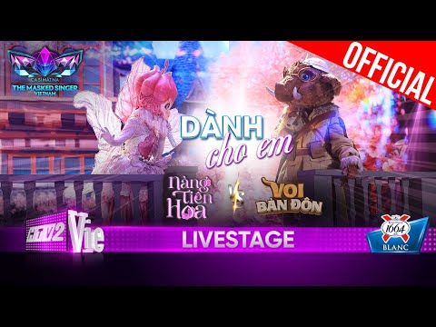 Dành Cho Em siêu tình vì Voi Bản Đôn vs Nàng Tiên Hoa | The Masked Singer Vietnam 2023 [LiveStage]