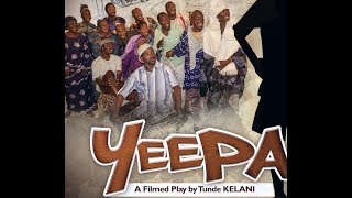 YÉÈPÀ - Full Comedy filmed Play by Tunde KELANI