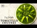 Tomatillo Chutney | Tomatillo Dip | Easy 15 min Recipe | Veg Delights Signature Recipe