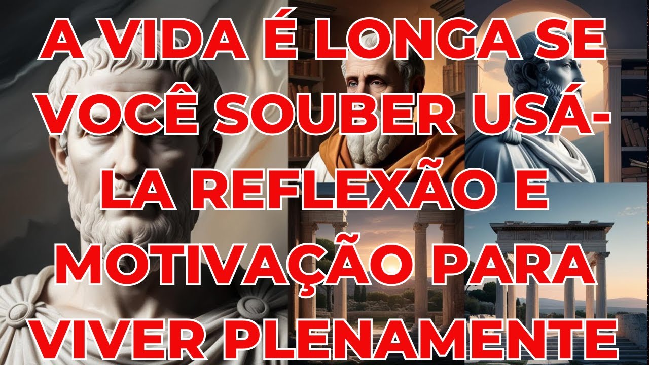A Vida é Longa se Você Souber Usá-la | Reflexão e Motivação para Viver Plenamente