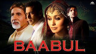 Download lagu BAABUL Full Movie {HD} | Amitabh Bachchan, Salman Khan, Rani Mukherjee, John Abraham -superhit Movie mp3