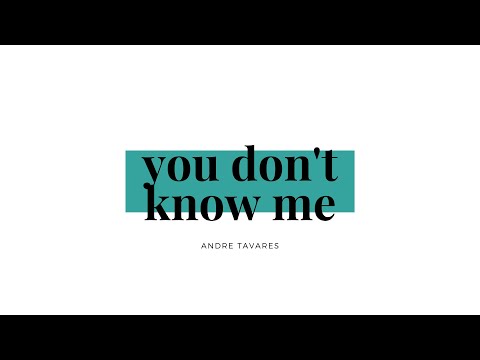 Andre Tavares - you don't know me (Official Audio)
