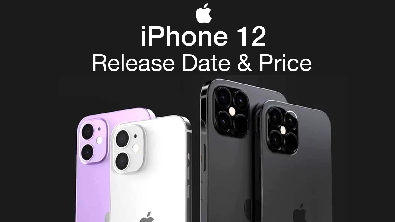 iPhone 12 Release Date and Price – iPhone 12 Launch Personal Thoughts…