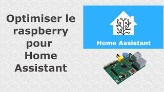 Comment optimiser le raspberry pi pour Home Assistant (Hassio)