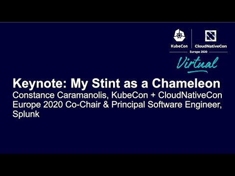 Keynote: My Stint as a Chameleon - Constance Caramanolis, KubeCon + CloudNativeCon EU 2020 Co-Chair