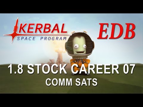Kerbal Space Program 1.8 Stock Career 07 - Comm Sats