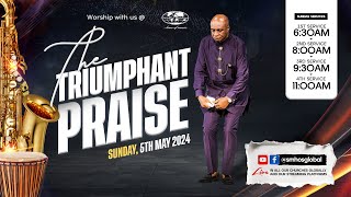 The Triumphant Praise | Sunday, 5th May 2024