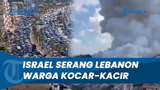 Warga Lebanon Dihantui Israel! Serangan Membabi-buta IDF Diklaim Hantam 1.600 Target Milik Hizbullah