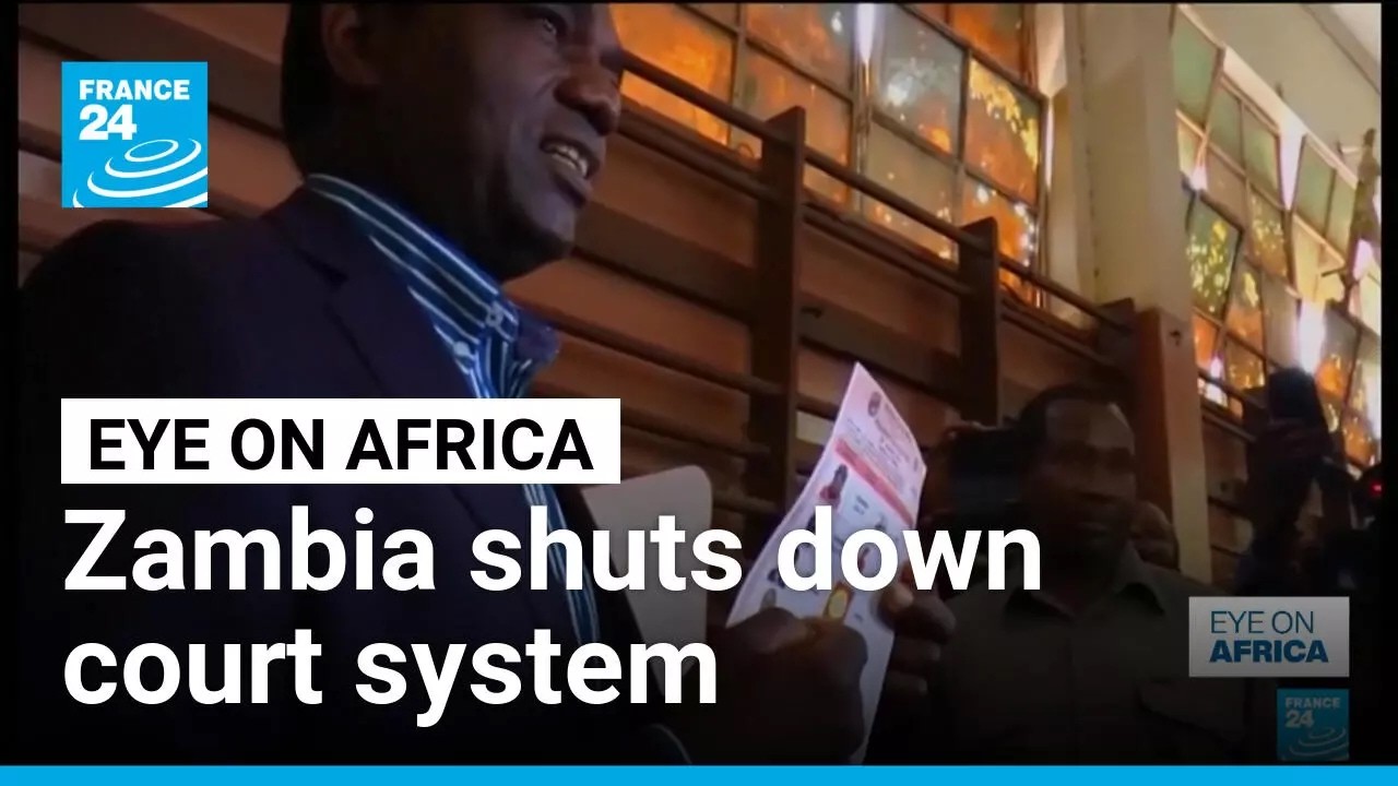 Zambia shuts down court system • FRANCE 24 English