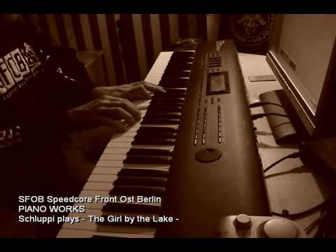 SFOB Speedcore Front Ost Berlin - The Girl by the Lake (self composed Piano Works)