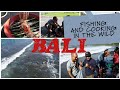 Fishing In Bali And Cooking In The Wild NO Kitchen BALI On MAXIMUM FOODIE