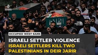 Israeli settlers kill two Palestinians in West Bank attack near Ramallah