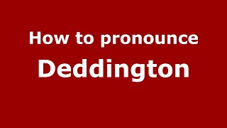 How to pronounce Deddington