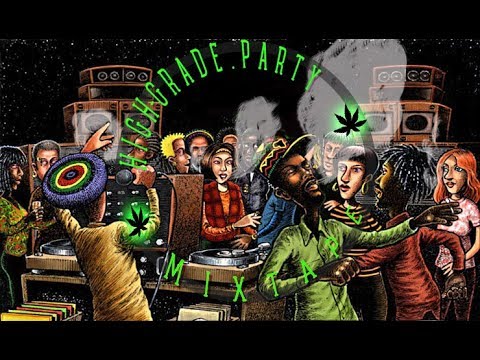 HIGH-GRADE PARTY ( DANCHALL/REGGAE, DUB, HIP HOP & REMIX TAPE) 100% WEED MUSIC