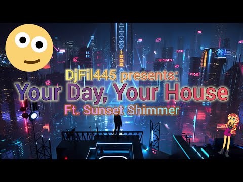 (Song) DjFil445 - Your Day, Your House (ft. @SunsetShimmerCollective445) | Future Bass