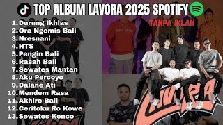 Download lagu LAVORA FULL ALBUM TERBARU VIRAL SPOTIFY 2025|| DURUNG IKHLAS, ORANGEMIS BALI - LAGU JAWA HITS mp3