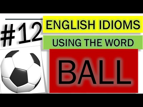Idioms || 12 English phrases using the word BALL|| Vocabulary || English