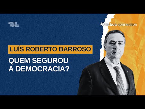 O STF SALVOU a democracia? | Lisboa Connection com Luís Roberto Barroso