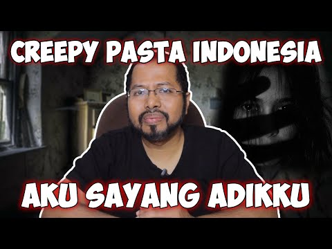 aku-sayang-adikku-creepy-pasta-indonesia
