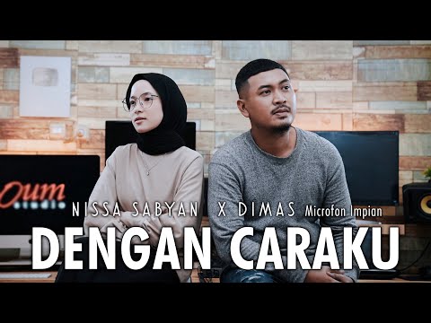 DENGAN CARAKU - NISSA SABYAN X DIMAS (Mikrofon Impian)