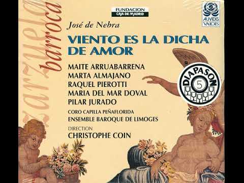 De Nebra, José (1702-1768) - Viento es la dicha de amor (Zarzuela en dos actos) [Christophe Coin] 1
