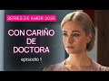 SU LUCHA TE INSPIRARÁ LA NUEVA DOCTORA PONE A PRUEBA A TODOS Series Románticas Capítulo 1
