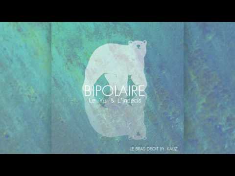 06. Le Yu x L'indécis - Le Bras droit (Ft. KALIZ) [Album Bipolaire 2016]