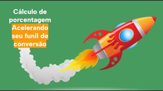 Cálculo de Porcentagem na Prática: Comparando Campanhas e Otimizando Seu Funil!