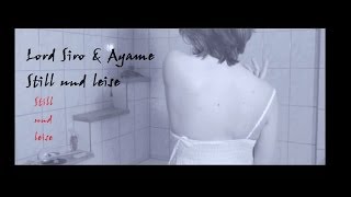 Lord Siro & Ayame - Still und leise (Gothic Music suizid Gothic Rock)
