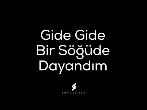 Seda Dalgıçoğlu - Gide Gide Bir Söğüde Dayandım