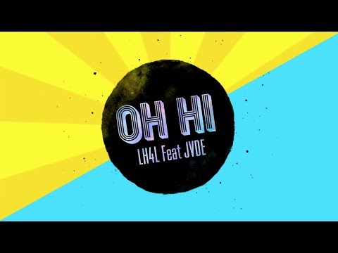 LH4L, JVDE - Oh Hi (Lyrics Video)