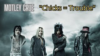 MOTLEY CRUE - Chicks = Trouble - 2008