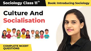 Culture & Socialisation - Complete NCERT Solutions | Class 11 Sociology Chapter 4 | CBSE 2024-25