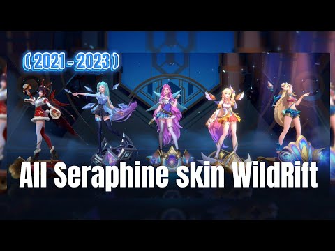 All Seraphine skin ( 2021-2023 ) | League of legends WildRift